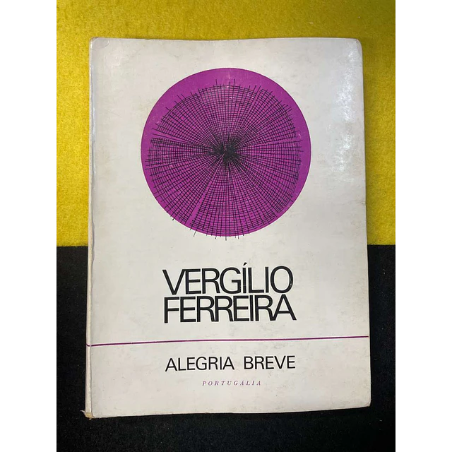 Vergílio Ferreira - Alegria breve