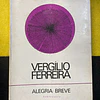 Vergílio Ferreira - Alegria breve