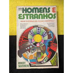 Robert Silverberg - Homens e estranhos