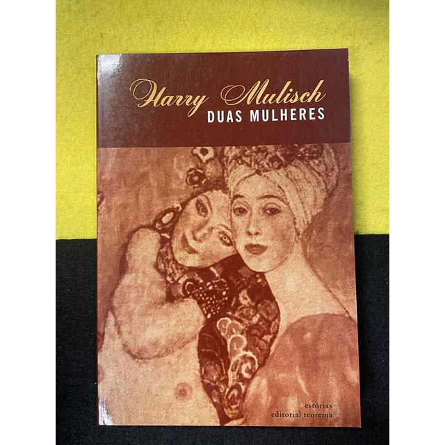 Garry Mulisch - Duas mulheres