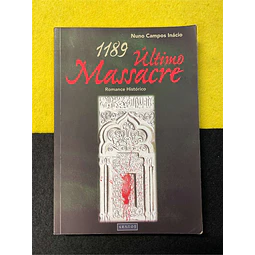 Nuno Campos Inácio - 1189, Último massacre
