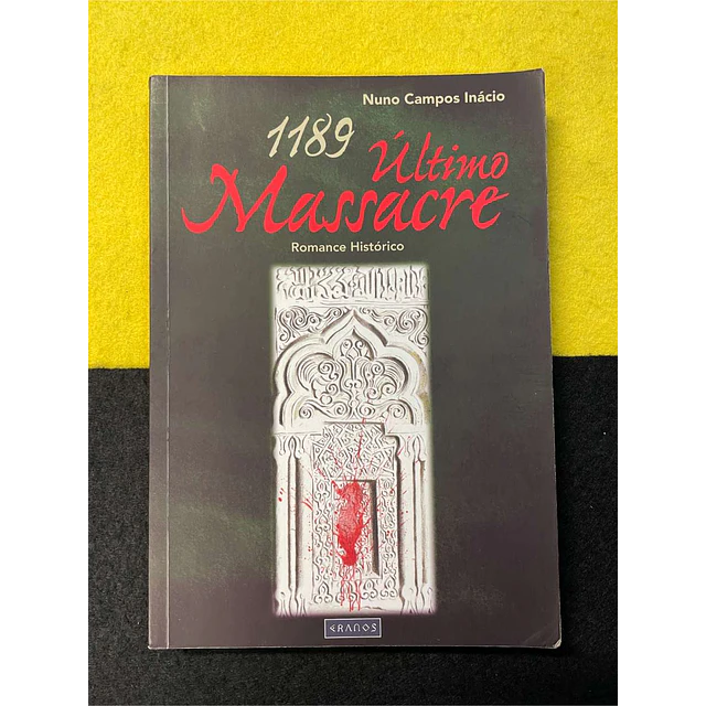 Nuno Campos Inácio - 1189, Último massacre