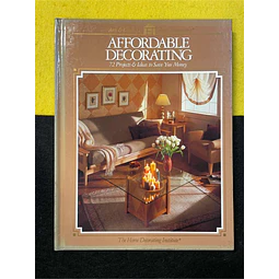 Affordable decorating: 72 projects & ideas to save you money
