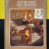 Affordable decorating: 72 projects & ideas to save you money