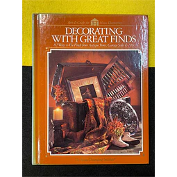 Decorative with great finds: 82 ways to use finds from antique stores, garage sales & attics