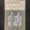 Ignacio Vidal-Folch - A Cabeça de Plástico