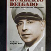 Frederico Delgado Rosa - Humberto Delgado. Biografia do General sem medo