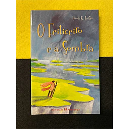 Ursula K. Le Guin - O feiticeiro e a sombra