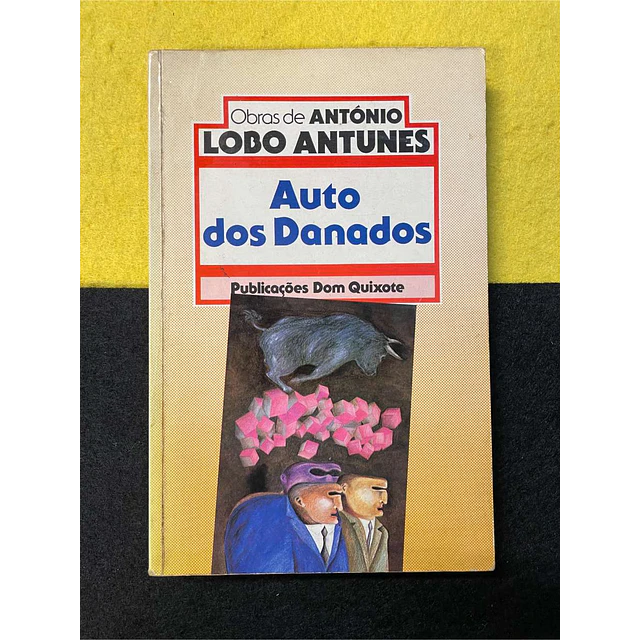 António Lobo Antunes - Auto dos Danados 