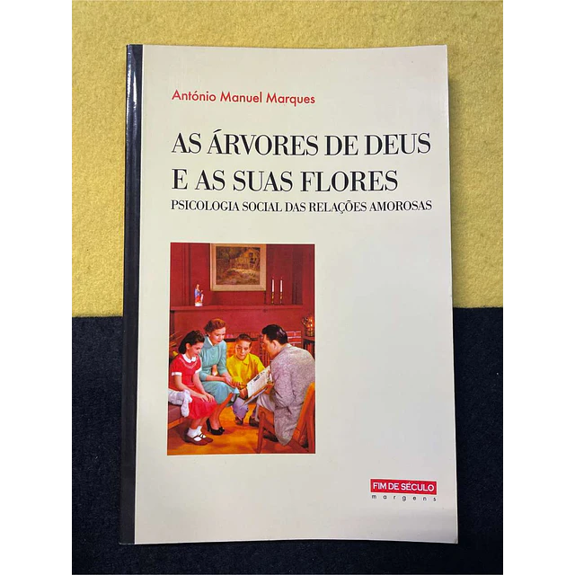 António Manuel Marques - As árvores de deus e as suas flores