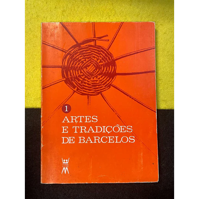 Artes e tradições de Barcelos. 1º volume