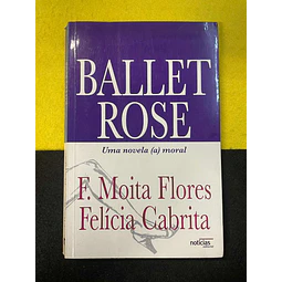 F. Moita Flores, Felícia Cabrita - Ballet Rose