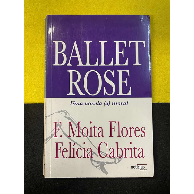 F. Moita Flores, Felícia Cabrita - Ballet Rose