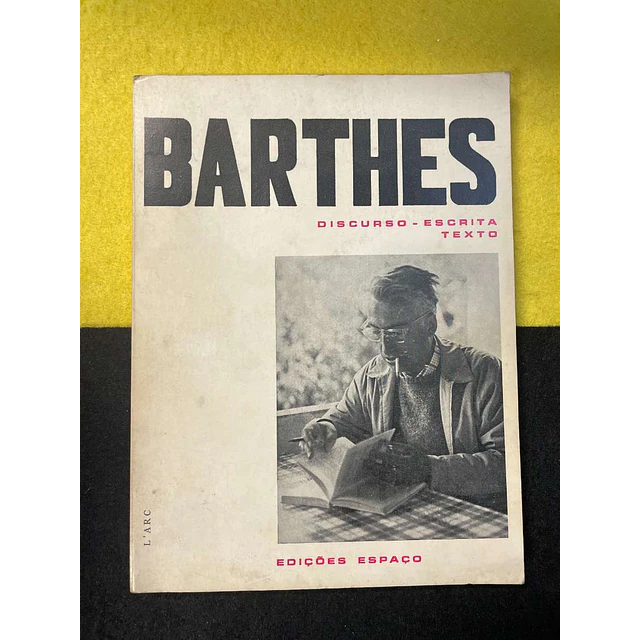 Roland Barthes - Discurso - Escrita, texto