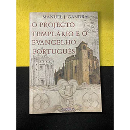 Manuel J. Gandra - O projecto templário e o evangelho português