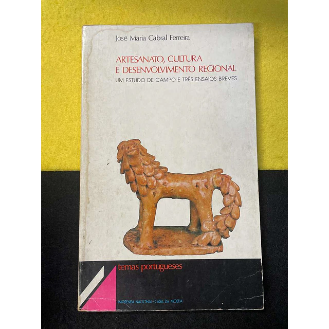 José Maria Cabral Ferreira - Artesanato, cultura e desenvolvimento regional