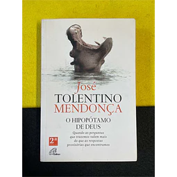 José Tolentino Mendonça - O hipopótamo de deus