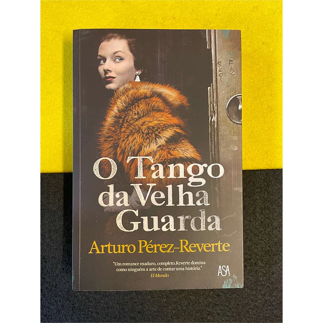 Arturo Pérez-Reverte - O tango da velha guarda
