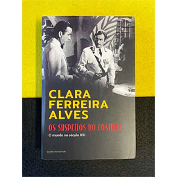Clara Ferreira Alves - Os suspeitos do costume: O mundo no século XXI