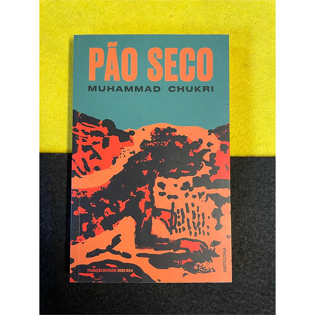 Muhammad Chukri - Pão seco