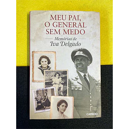 Iva Delgado - Memórias de Iva Delgado: Meu pai, o general sem medo