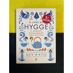 Meik Wiking - O livro do Hygge: O segredo dinamarquês para ser feliz