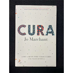 Jo Marchant - Cura: Como a mente pode curar o copo