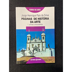 Jorge Henrique P. da Silva - Páginas de História da Arte: Artistas e monumentos, Vol. 1