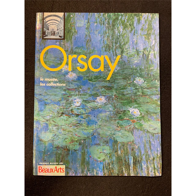Beaux-Arts - Les Grands Musees: Orsay