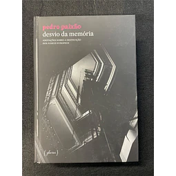 Pedro Paixão - Desvio de memória: Anotações sobre a destruição dos judeus europeus