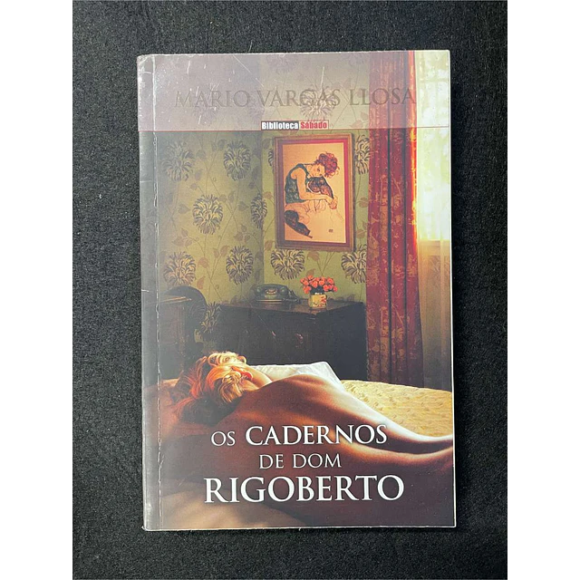 Mario Vargas Llosa - Os cadernos de dom Rigoberto