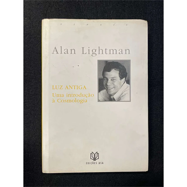 Alan Lightman - Luz antiga: Uma introdução à cosmologia
