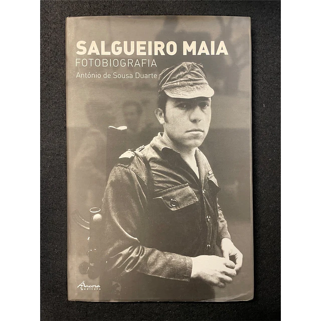 António de Sousa Duarte - Salgueiro Maia: Fotobiografia