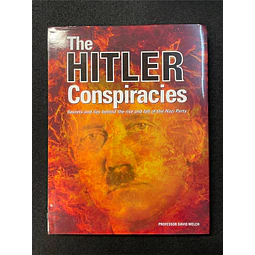 David Welch - The Hitler conspiracies: Secrets and Lies Behind the Rise and Fall of the Nazi Party
