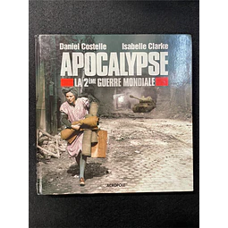 Daniel Costelle - Apocalypse: La 2ème Guerre mondiale