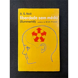 A. S. Neill - Liberdade sem mêdo