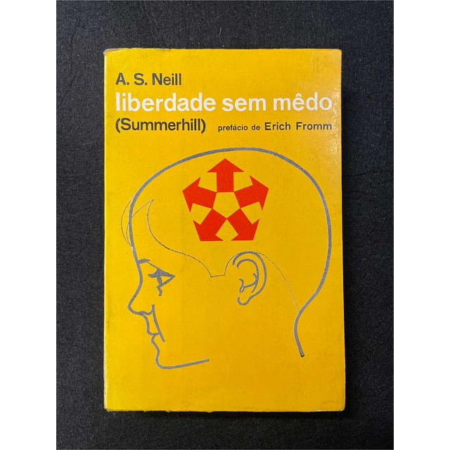 A. S. Neill - Liberdade sem mêdo