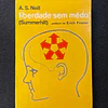 A. S. Neill - Liberdade sem mêdo