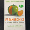 Steven D. Levitt, Stephen J. Dubner - Freakonomics: O estranho mundo da economia