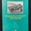 Ivone Baptista de Magalhães - Embarcações Tradicionais: Em busca de um património esquecido