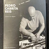 João Lima Pinharanda - Pedro Cabrita Reis: Todas as obras