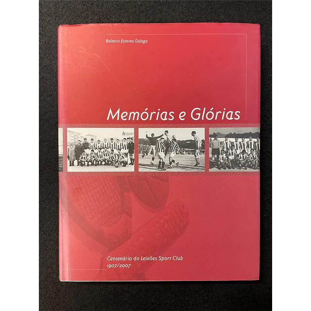 Belmiro Esteves Galego - Memórias e glórias 