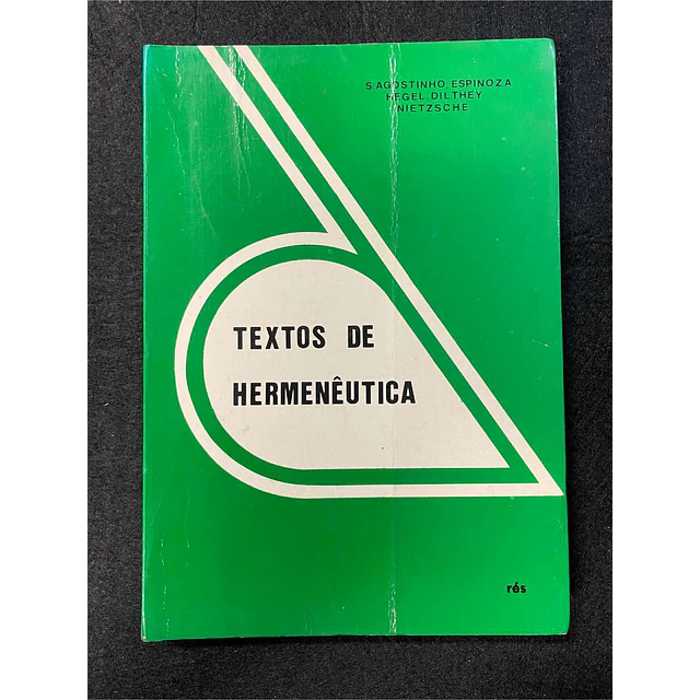 S. Agostinho, Espinoza Hegel, Dilthey, Nietzsche - Textos de hermenêutica