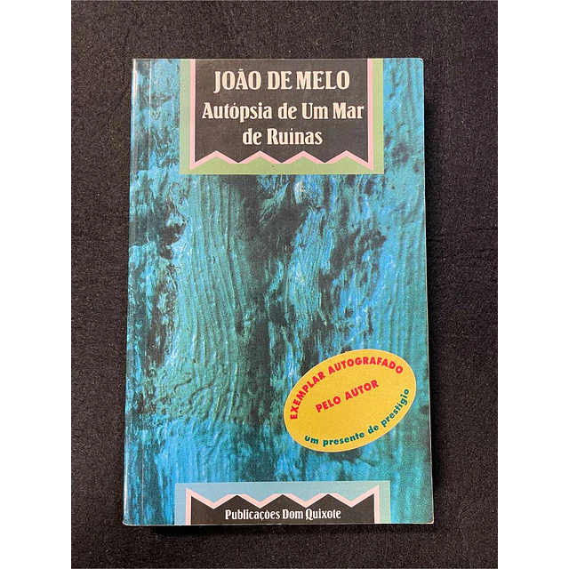 João de Melo - Autópsia de Um mar de Ruínas