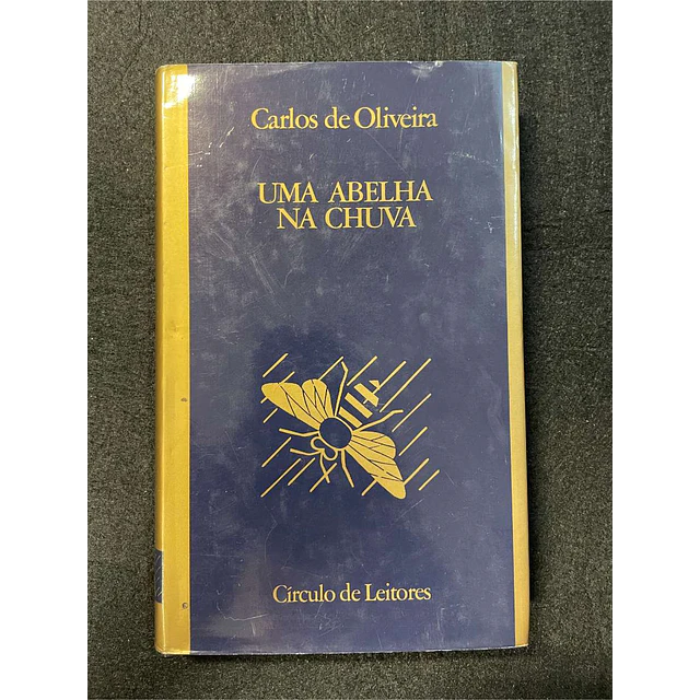 Carlos de Oliveira - Uma abelha na chuva