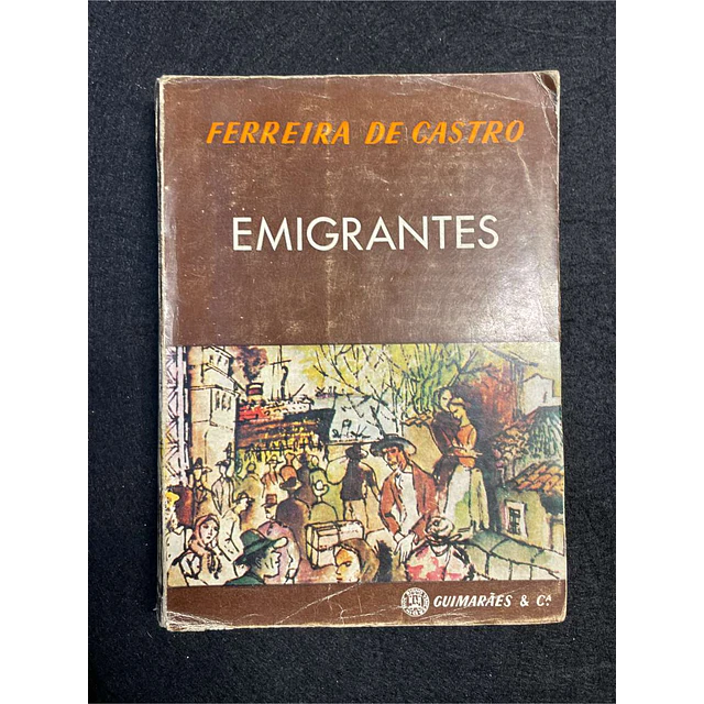 Ferreira de Castro - Emigrantes