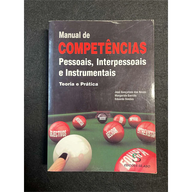 José Neves, Margarida Garrido, Eduardo Simões - Manual de competências: Pessoais, interpessoais e instrumentais