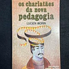 Lucien Morin - Os charlatães da nova pedagogia