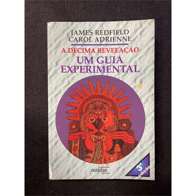 James Redfield, Carol Adrienne - A décima revelação: Um guia experimental