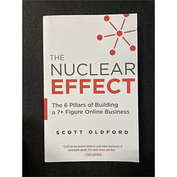 Scott Oldford - The nuclear effect: The 6 pillars of building a 7+ figure online business